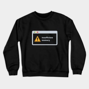 Insufficient Memory Crewneck Sweatshirt